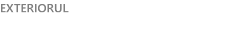 EXTERIORUL